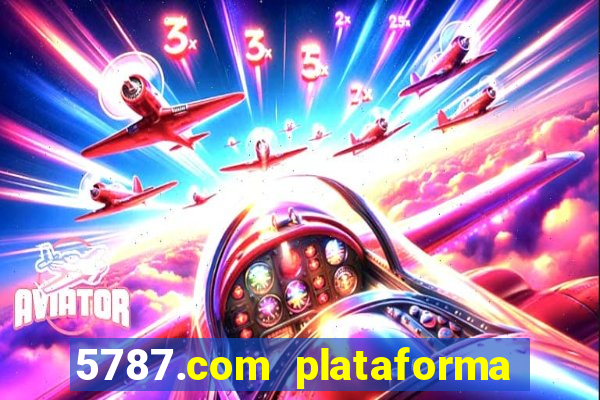 5787.com plataforma de jogos